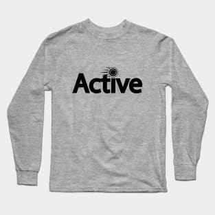 Active being active creative artsy Long Sleeve T-Shirt